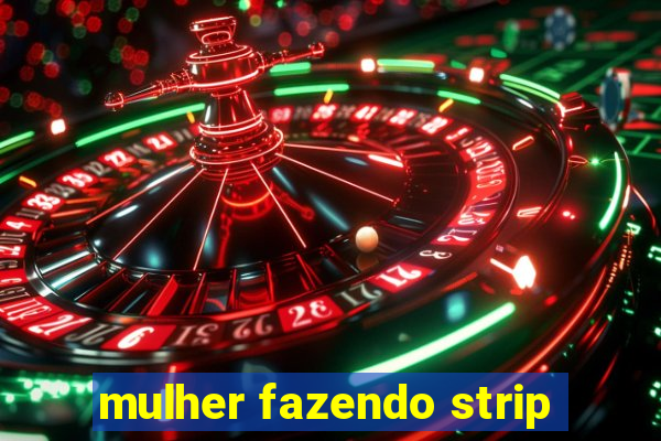 mulher fazendo strip